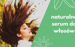 serum do włosów naturalne kosmetyki